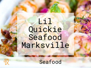 Lil Quickie Seafood Marksville