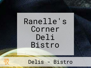 Ranelle's Corner Deli Bistro