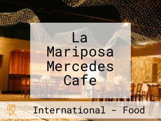 La Mariposa Mercedes Cafe