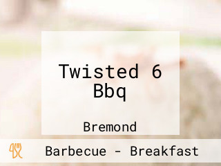 Twisted 6 Bbq