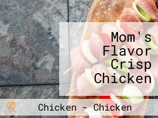 Mom's Flavor Crisp Chicken