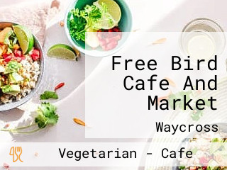 Free Bird Cafe And Market