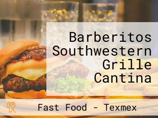 Barberitos Southwestern Grille Cantina