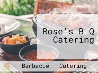 Rose's B Q Catering