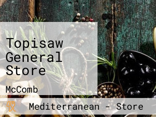 Topisaw General Store