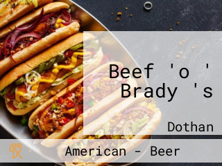 Beef 'o ' Brady 's