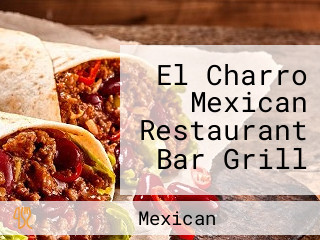 El Charro Mexican Restaurant Bar Grill