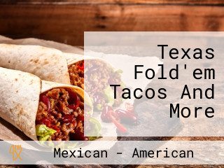 Texas Fold'em Tacos And More