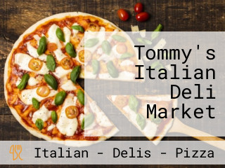 Tommy's Italian Deli Market