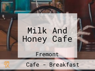 Milk And Honey Cafe