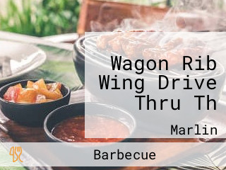 Wagon Rib Wing Drive Thru Th