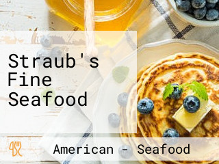 Straub's Fine Seafood