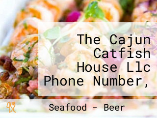 The Cajun Catfish House Llc