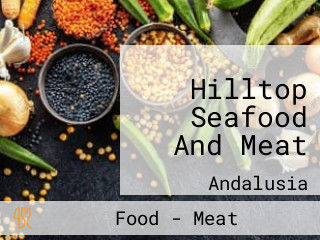 Hilltop Seafood And Meat