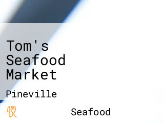 Tom's Seafood Market