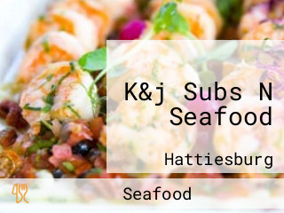 K&j Subs N Seafood