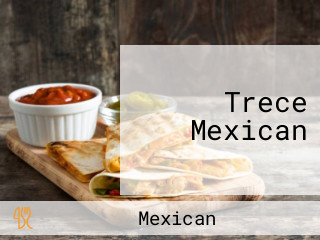 Trece Mexican