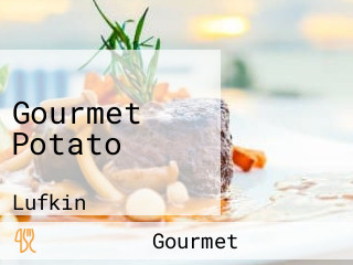 Gourmet Potato