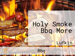 Holy Smoke Bbq More