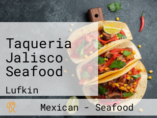 Taqueria Jalisco Seafood