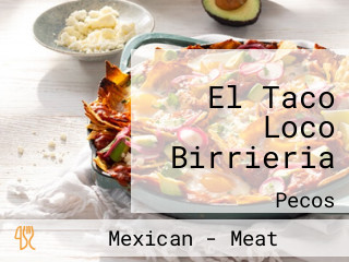 El Taco Loco Birrieria