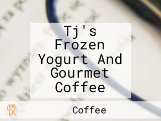 Tj's Frozen Yogurt And Gourmet Coffee