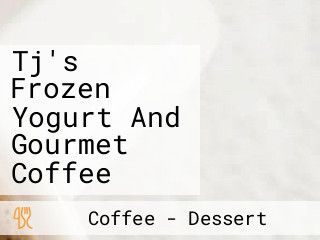 Tj's Frozen Yogurt And Gourmet Coffee