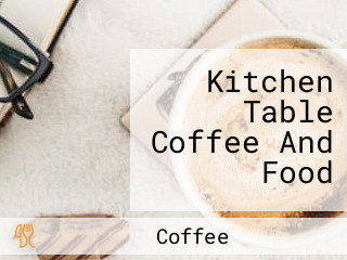 Kitchen Table Coffee And Food