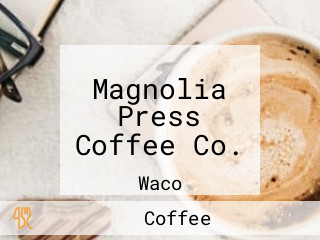 Magnolia Press Coffee Co.