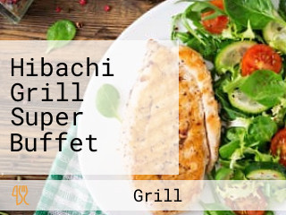 Hibachi Grill Super Buffet