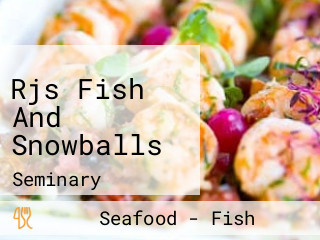 Rjs Fish And Snowballs