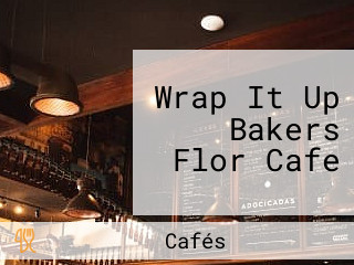 Wrap It Up Bakers Flor Cafe