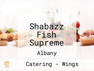 Shabazz Fish Supreme