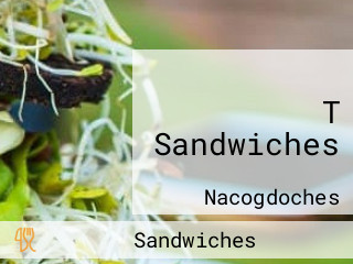 T Sandwiches