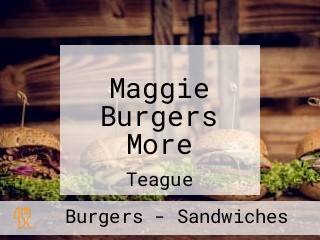 Maggie Burgers More