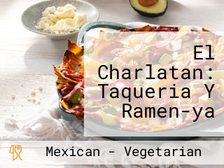 El Charlatan: Taqueria Y Ramen-ya