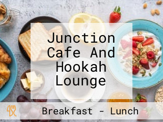 Junction Cafe And Hookah Lounge