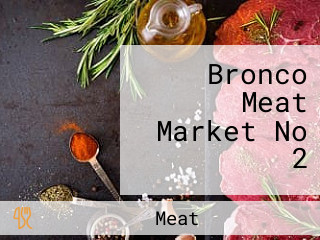 Bronco Meat Market No 2