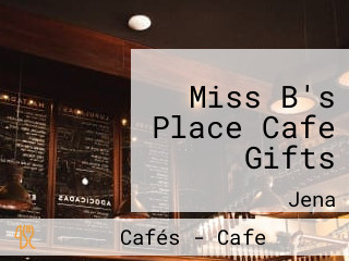 Miss B's Place Cafe Gifts