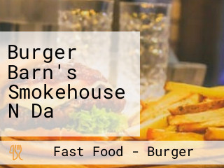 Burger Barn's Smokehouse N Da