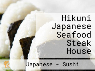 Hikuni Japanese Seafood Steak House