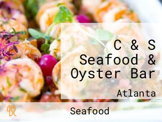 C & S Seafood & Oyster Bar