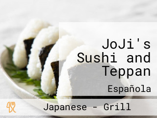 JoJi's Sushi and Teppan Grill