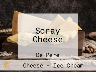 Scray Cheese