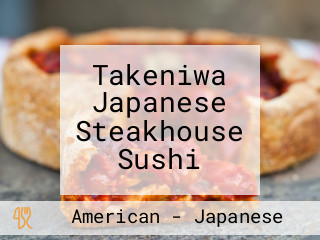 Takeniwa Japanese Steakhouse Sushi