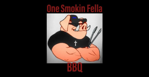One Smokin Fella Bbq