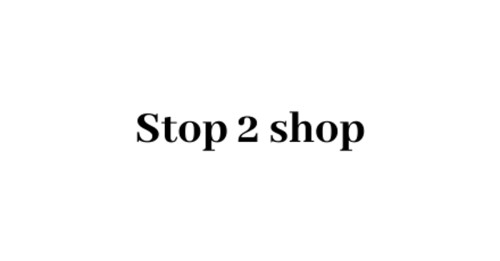 Stop 2 Shop