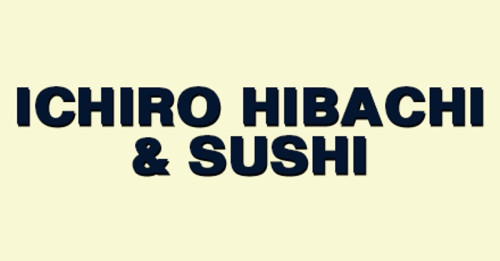 Ichiro Japanese Hibachi And Sushi