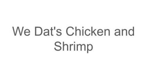 We Dats Chicken Shrimp