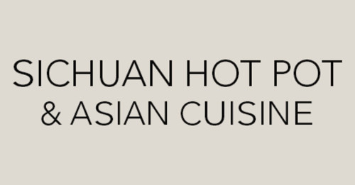 Sichuan Hot Pot Asian Cuisine
